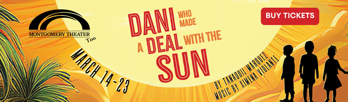 Montgomery Theater, Too productions are performed by young actors. Dani lives on an island called Tierra Alta, ruled by El Sol. Where the sun shines all day, giving the island the most lush fruits and vegetables, but forcing the islanders to constantly work without rest. Dani's Abuela tells Dani and their friends about the special energy of la noche and how the island used to know rest when La Luna would come out at night. The trio receives an omen that they must return La Luna to the night sky and save the island from El Sol! Tickets: Pay What You Wish. This project is funded by the William Penn Foundation.